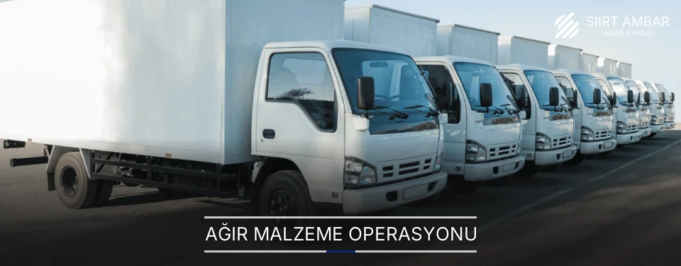 Siirt Ağır Malzeme Ambar Firmaları